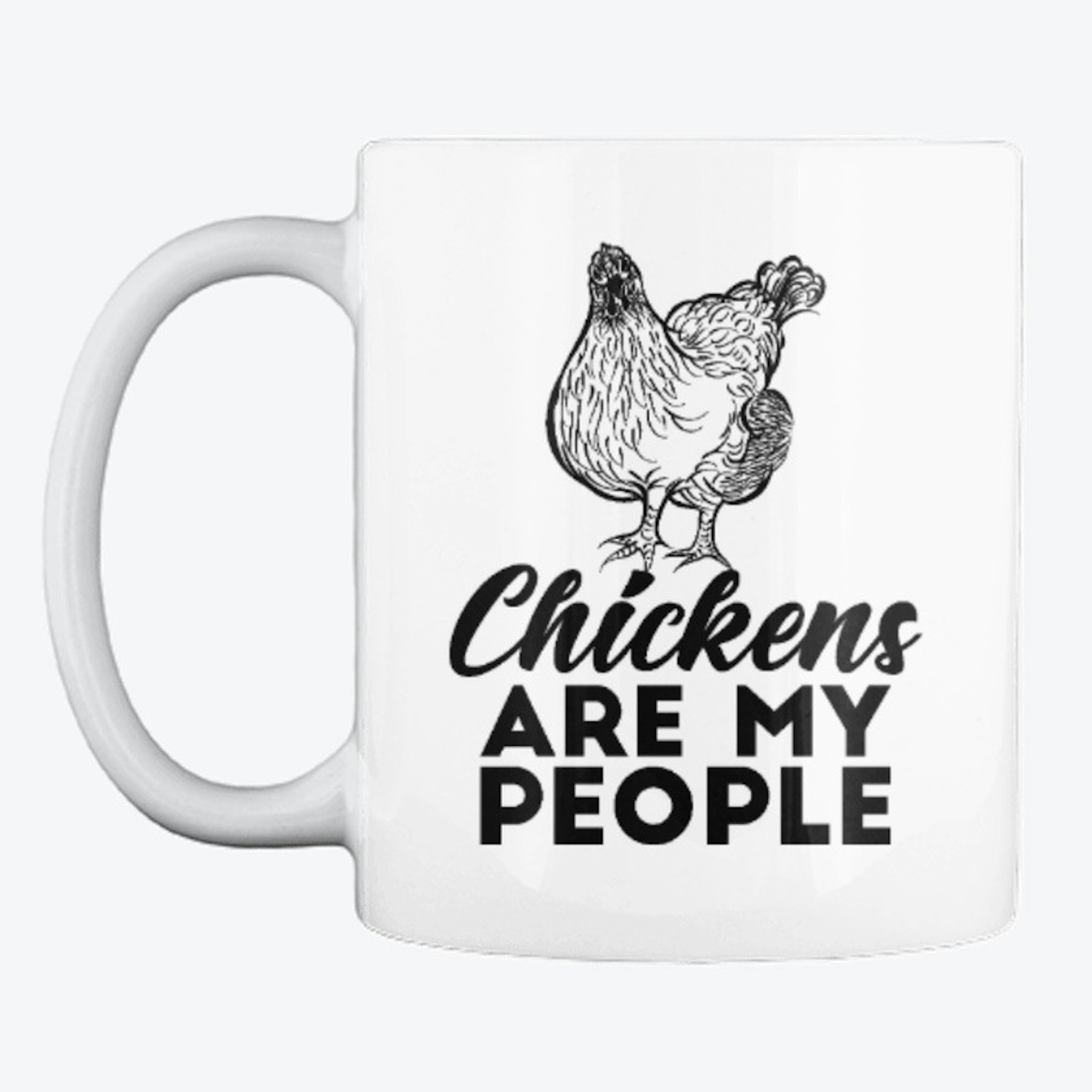Chickens Are my People-ChickMug